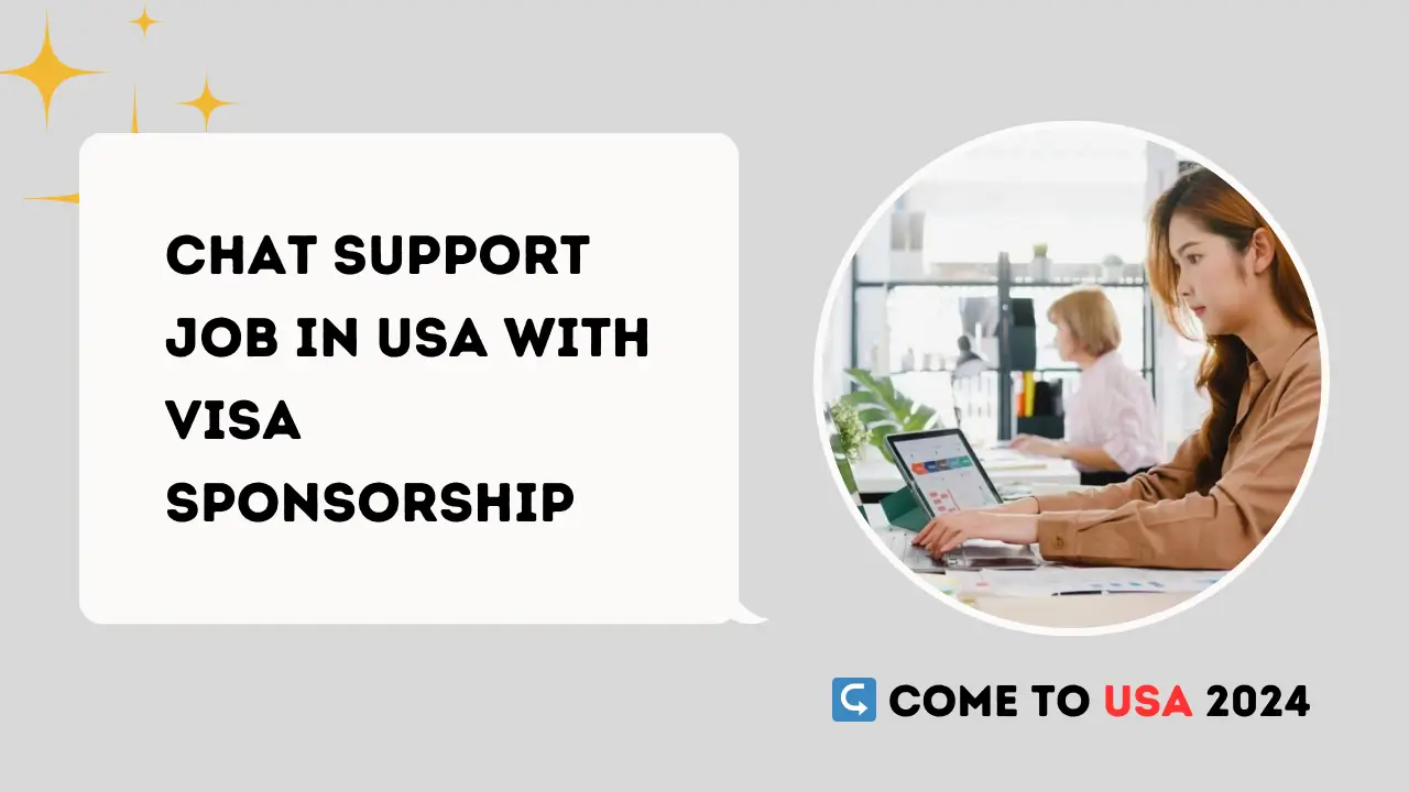 Chat Support Job in USA with Visa Sponsorship