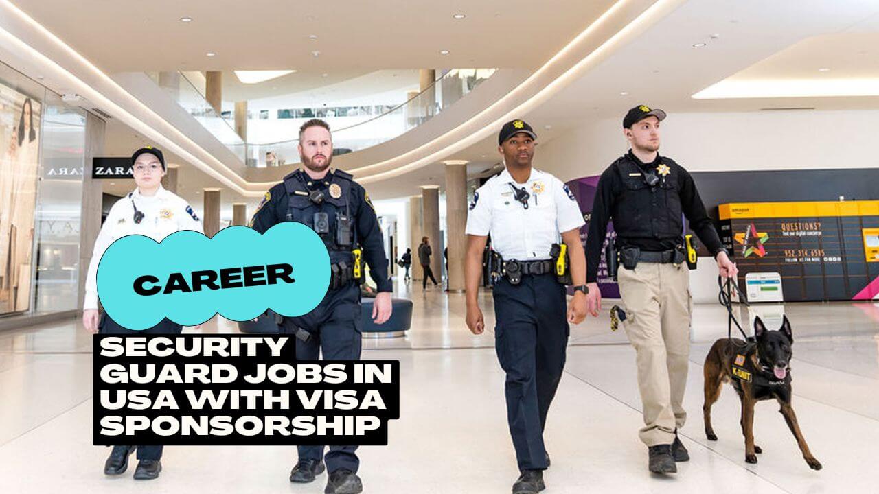 Security Guard Jobs in USA with Visa Sponsorship