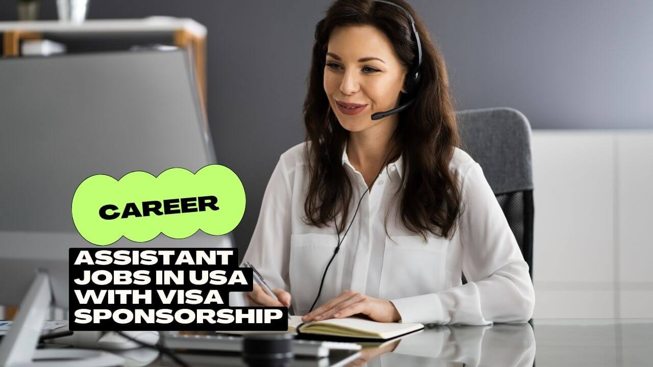 Assistant Jobs In USA With Visa Sponsorship