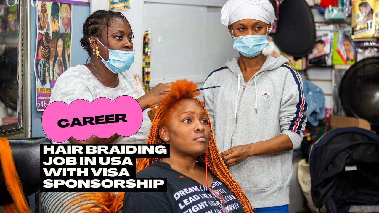 Hair Braiding Job in USA With Visa Sponsorship