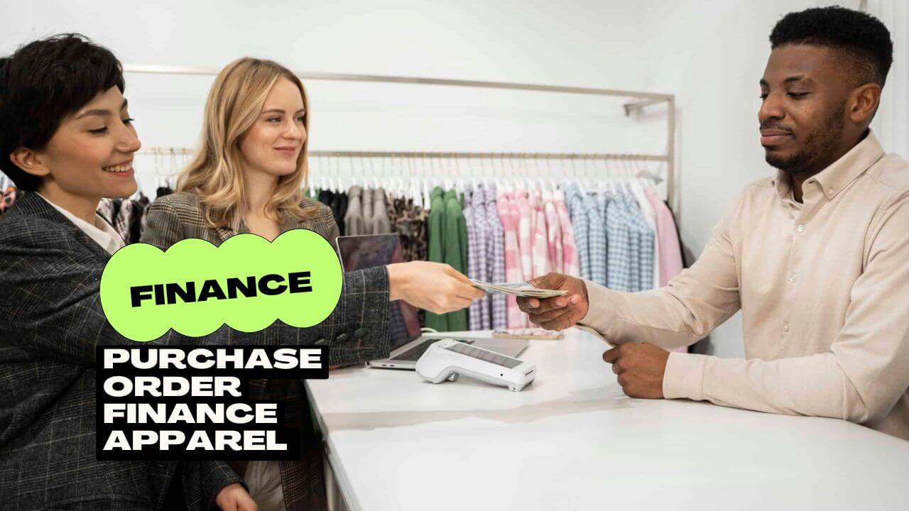 Purchase Order Finance Apparel